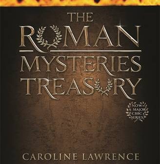 Caroline Lawrence: The Roman Mysteries Treasury [2007] hardback Online Sale