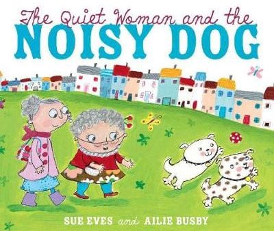 The Quiet Woman and the Noisy Dog Hot on Sale