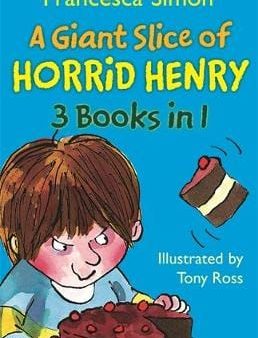 Francesca Simon: A Giant Slice of Horrid Henry 3-in-1 [2006] paperback Hot on Sale